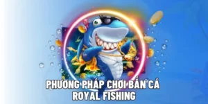 Hướng Dẫn Chơi Bắn Cá Royal Fishing Tại 988Bet Thắng Lớn Mỗi Ngày